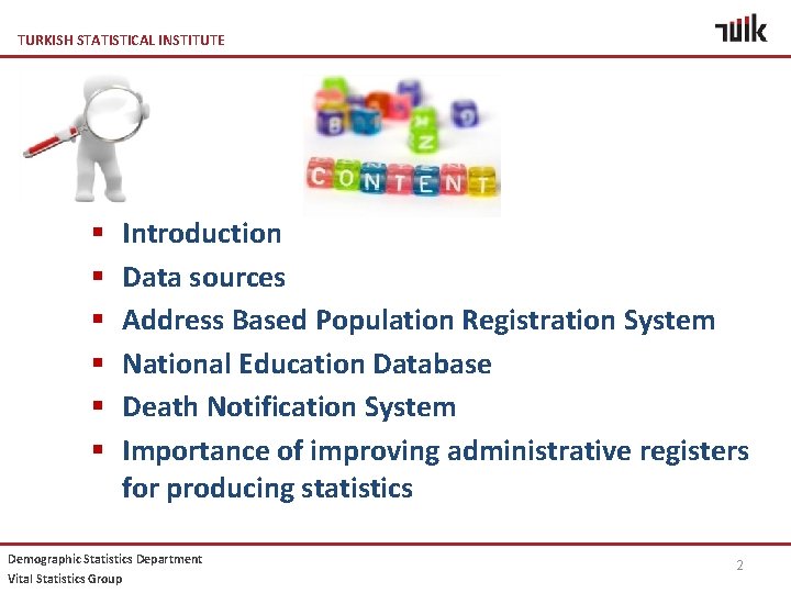 TURKISH STATISTICAL INSTITUTE § § § Introduction Data sources Address Based Population Registration System