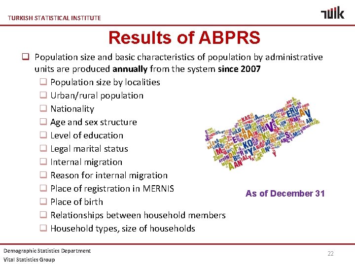 TURKISH STATISTICAL INSTITUTE Results of ABPRS q Population size and basic characteristics of population