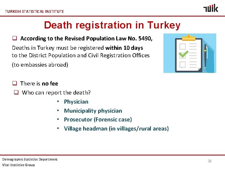 TURKISH STATISTICAL INSTITUTE Death registration in Turkey q According to the Revised Population Law