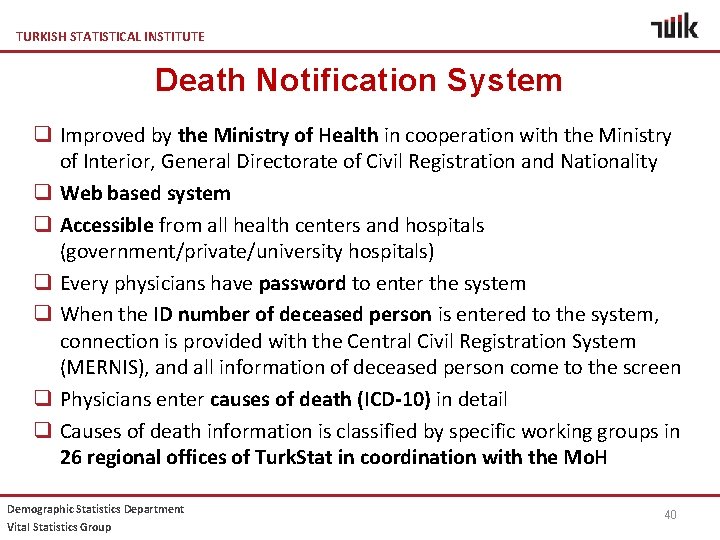 TURKISH STATISTICAL INSTITUTE Death Notification System q Improved by the Ministry of Health in