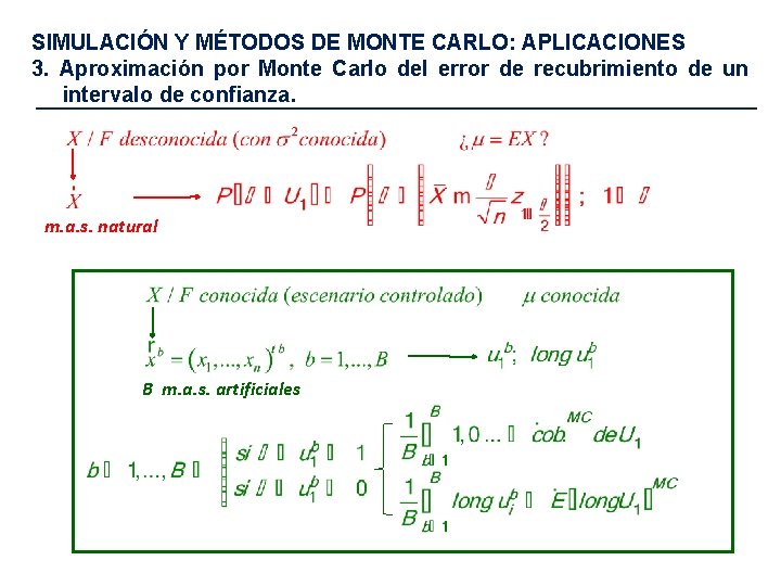 SIMULACIÓN Y MÉTODOS DE MONTE CARLO: APLICACIONES 3. Aproximación por Monte Carlo del error