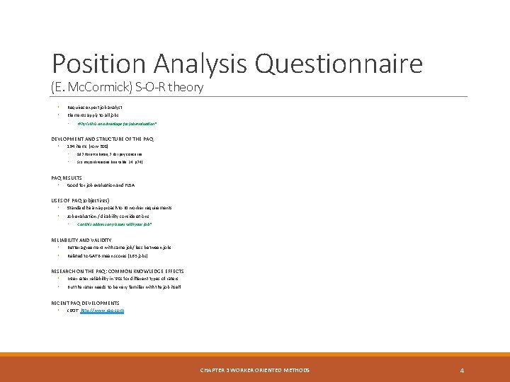 Position Analysis Questionnaire (E. Mc. Cormick) S-O-R theory ◦ Requires expert job analyst ◦