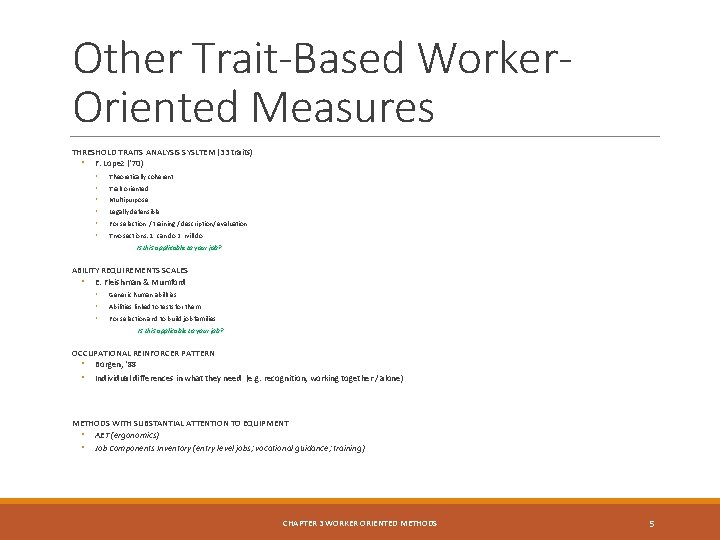 Other Trait-Based Worker. Oriented Measures THRESHOLD TRAITS ANALYSIS SYSLTEM (33 traits) ◦ F. Lopez
