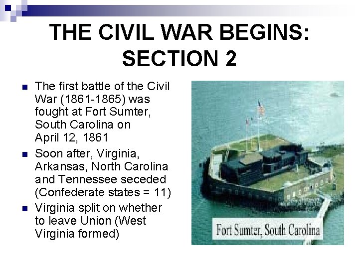 THE CIVIL WAR BEGINS: SECTION 2 n n n The first battle of the