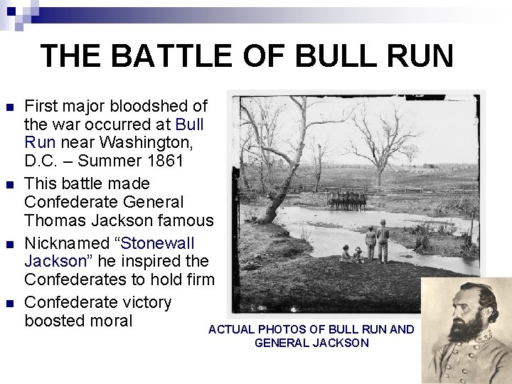THE BATTLE OF BULL RUN n n First major bloodshed of the war occurred