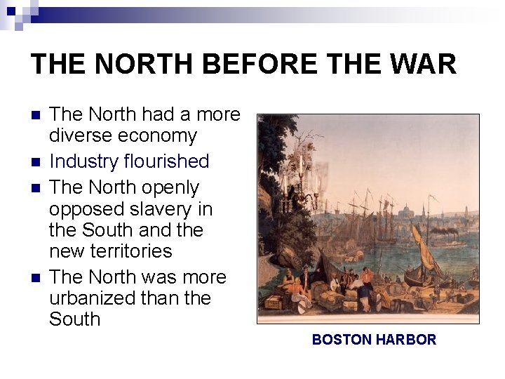 THE NORTH BEFORE THE WAR n n The North had a more diverse economy