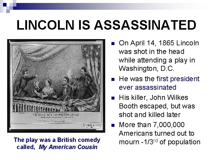 LINCOLN IS ASSASSINATED n n The play was a British comedy called, My American