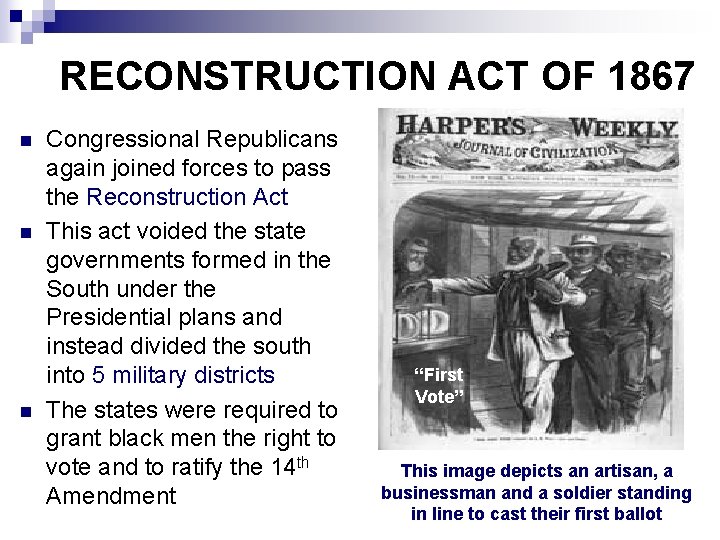 RECONSTRUCTION ACT OF 1867 n n n Congressional Republicans again joined forces to pass