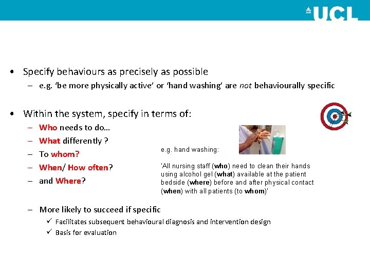  • Specify behaviours as precisely as possible – e. g. ‘be more physically
