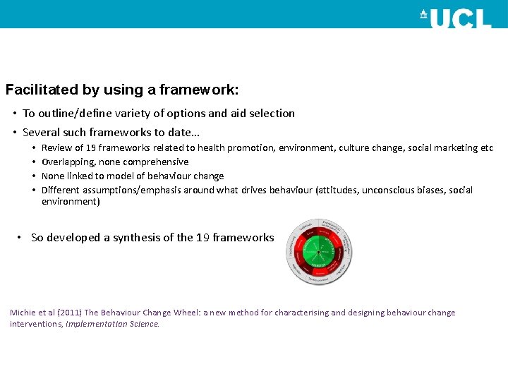 Facilitated by using a framework: • To outline/define variety of options and aid selection
