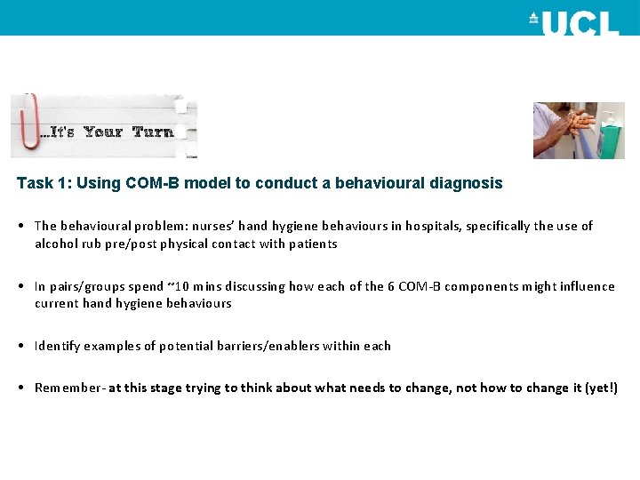 Task 1: Using COM-B model to conduct a behavioural diagnosis • The behavioural problem: