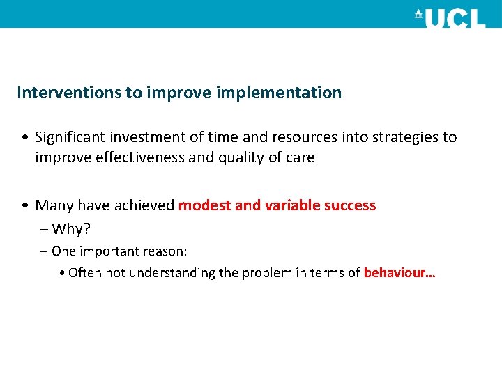 Interventions to improve implementation • Significant investment of time and resources into strategies to