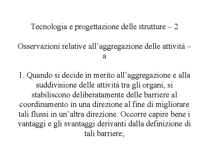 Tecnologia e progettazione delle strutture – 2 Osservazioni relative all’aggregazione delle attività – a