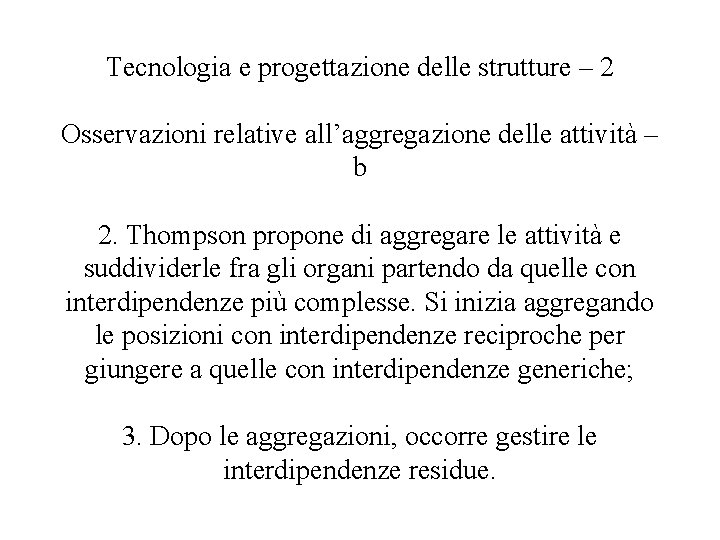 Tecnologia e progettazione delle strutture – 2 Osservazioni relative all’aggregazione delle attività – b