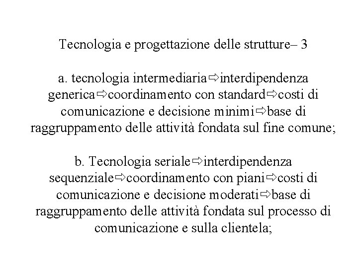Tecnologia e progettazione delle strutture– 3 a. tecnologia intermediaria interdipendenza generica coordinamento con standard