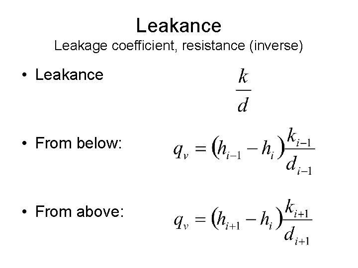 Leakance Leakage coefficient, resistance (inverse) • Leakance • From below: • From above: 