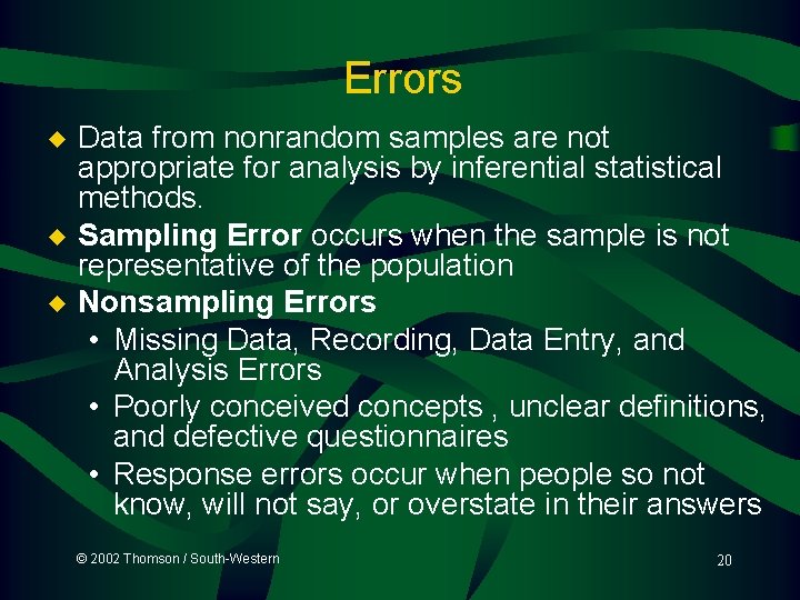 Errors u u u Data from nonrandom samples are not appropriate for analysis by