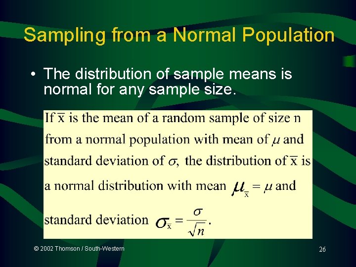 Sampling from a Normal Population • The distribution of sample means is normal for