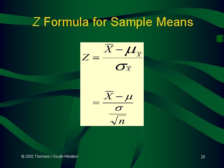 Z Formula for Sample Means © 2002 Thomson / South-Western 29 