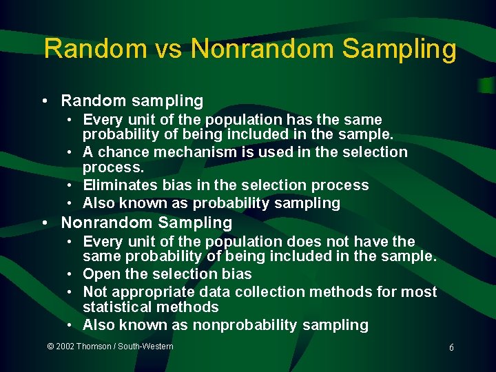 Random vs Nonrandom Sampling • Random sampling • Every unit of the population has
