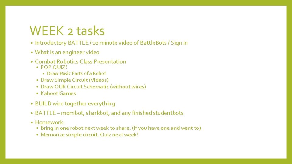 WEEK 2 tasks • Introductory BATTLE / 10 minute video of Battle. Bots /