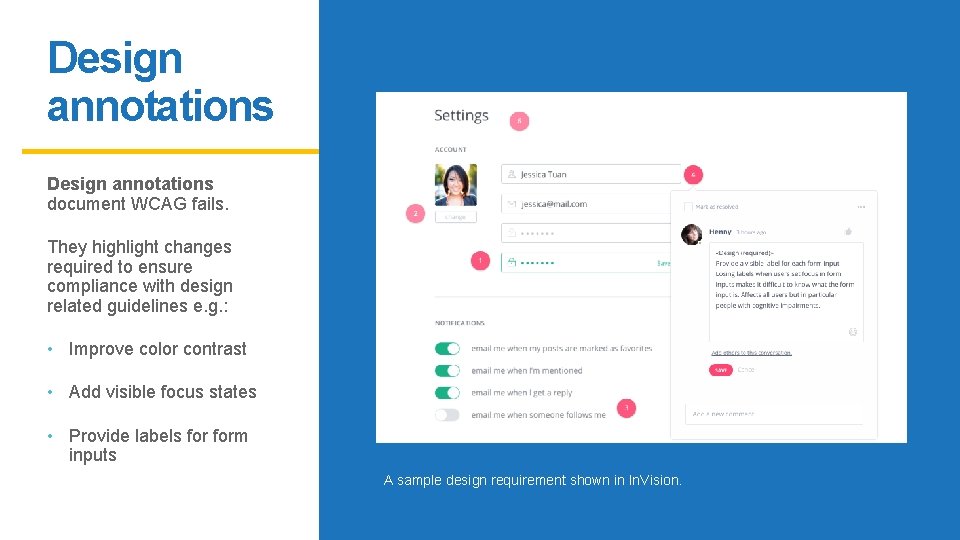 Design annotations document WCAG fails. They highlight changes required to ensure compliance with design Design annotations document WCAG fails. They highlight changes required to ensure compliance with design