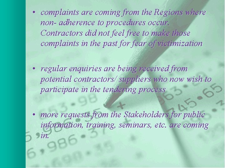  • complaints are coming from the Regions where non- adherence to procedures occur.