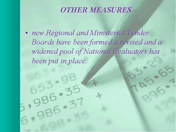 OTHER MEASURES • new Regional and Ministerial Tender Boards have been formed a revised