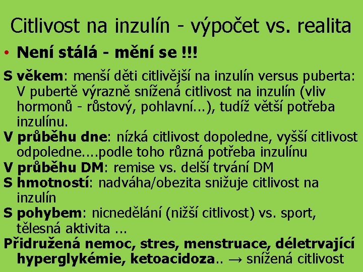 Citlivost na inzulín - výpočet vs. realita • Není stálá - mění se !!!