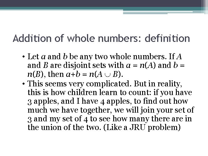 Addition of whole numbers: definition • Let a and b be any two whole