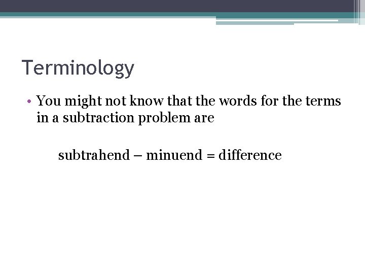 Terminology • You might not know that the words for the terms in a Terminology • You might not know that the words for the terms in a