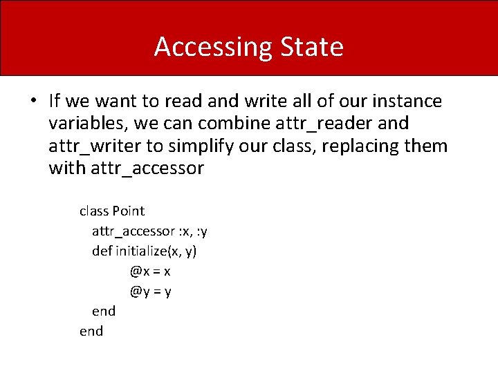 Accessing State • If we want to read and write all of our instance