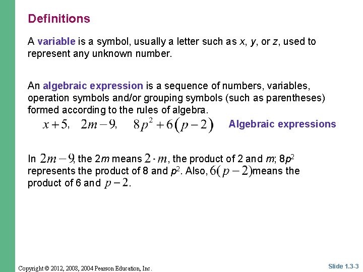 Definitions A variable is a symbol, usually a letter such as x, y, or