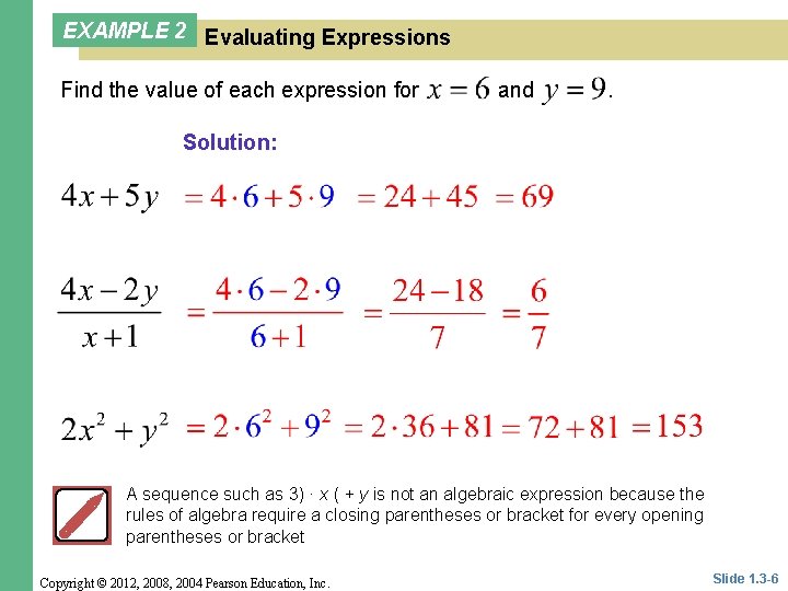 EXAMPLE 2 Evaluating Expressions Find the value of each expression for and . Solution: