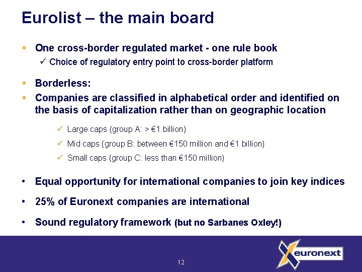 Eurolist – the main board One cross-border regulated market - one rule book ü
