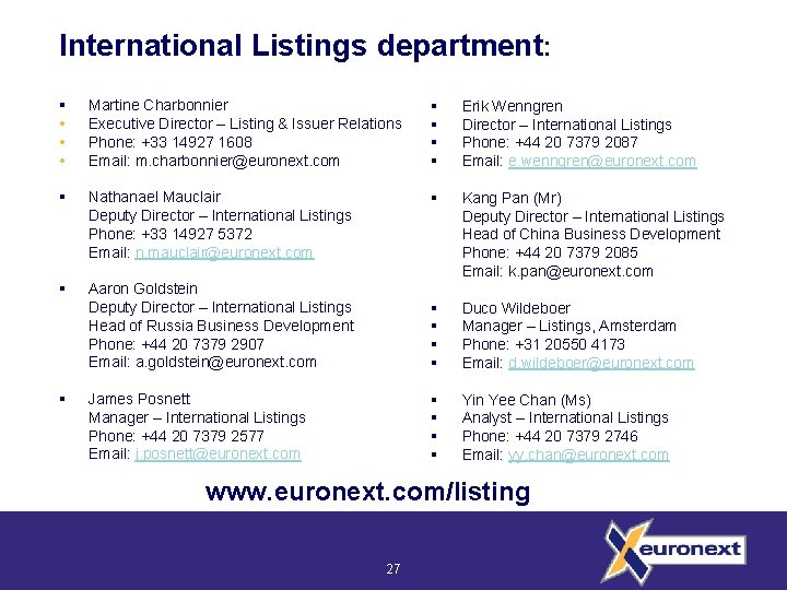 International Listings department: § Martine Charbonnier Executive Director – Listing & Issuer Relations Phone: