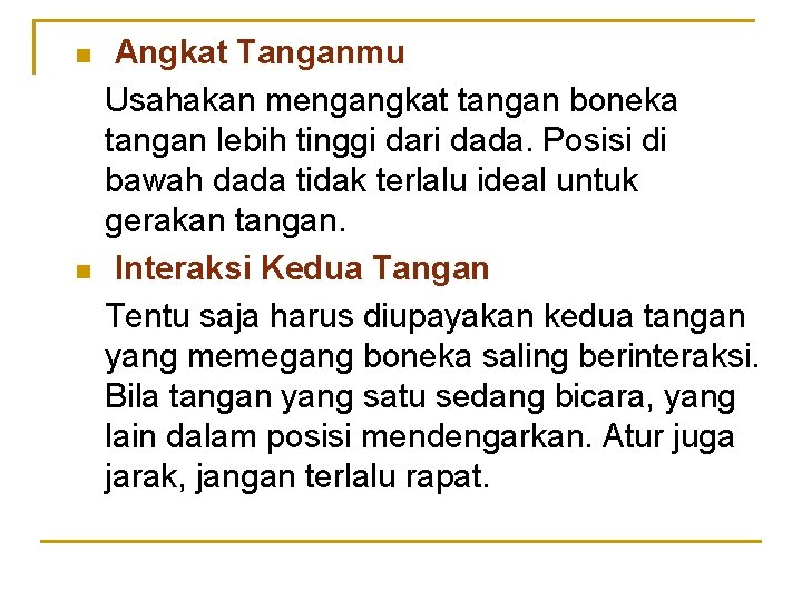 n n Angkat Tanganmu Usahakan mengangkat tangan boneka tangan lebih tinggi dari dada. Posisi n n Angkat Tanganmu Usahakan mengangkat tangan boneka tangan lebih tinggi dari dada. Posisi