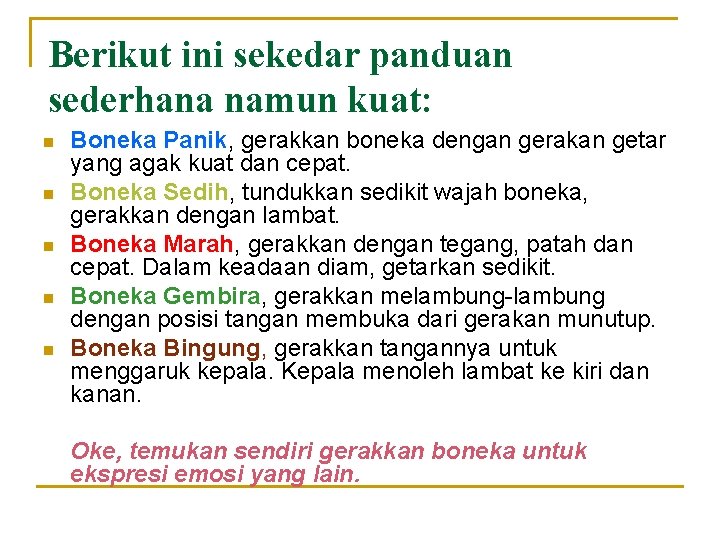 Berikut ini sekedar panduan sederhana namun kuat: n n n Boneka Panik, gerakkan boneka Berikut ini sekedar panduan sederhana namun kuat: n n n Boneka Panik, gerakkan boneka