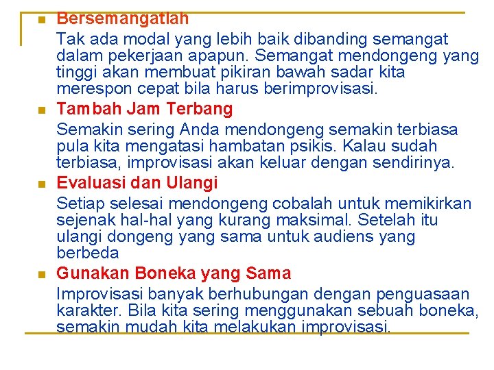 n n Bersemangatlah Tak ada modal yang lebih baik dibanding semangat dalam pekerjaan apapun. n n Bersemangatlah Tak ada modal yang lebih baik dibanding semangat dalam pekerjaan apapun.