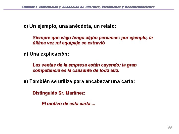 Seminario Elaboración y Redacción de Informes, Dictámenes y Recomendaciones c) Un ejemplo, una anécdota,