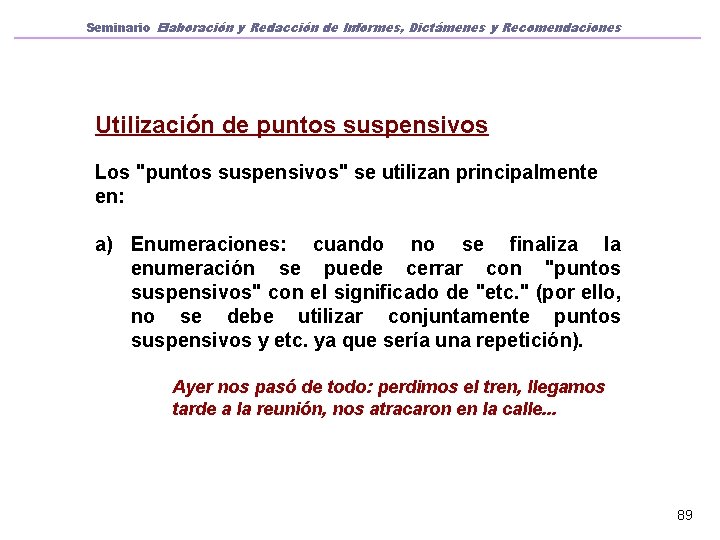 Seminario Elaboración y Redacción de Informes, Dictámenes y Recomendaciones Utilización de puntos suspensivos Los