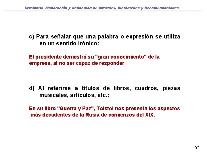 Seminario Elaboración y Redacción de Informes, Dictámenes y Recomendaciones c) Para señalar que una