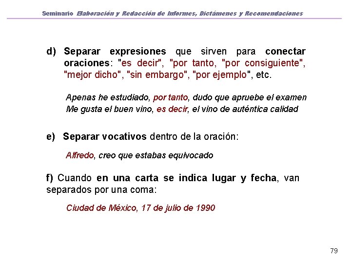 Seminario Elaboración y Redacción de Informes, Dictámenes y Recomendaciones d) Separar expresiones que sirven