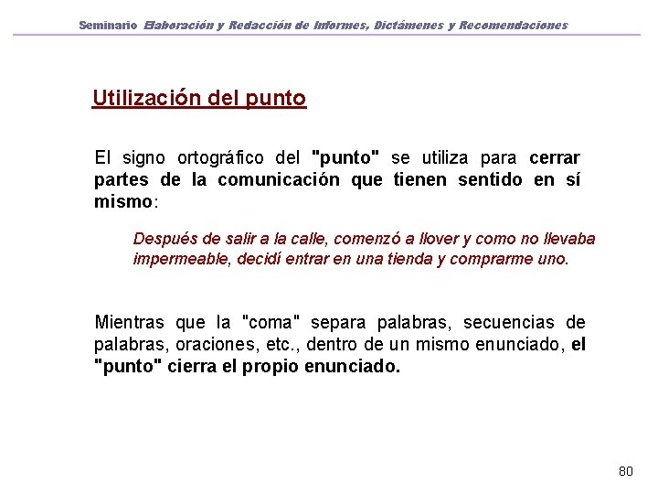 Seminario Elaboración y Redacción de Informes, Dictámenes y Recomendaciones Utilización del punto El signo