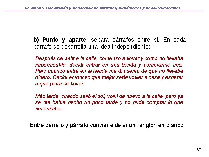 Seminario Elaboración y Redacción de Informes, Dictámenes y Recomendaciones b) Punto y aparte: separa