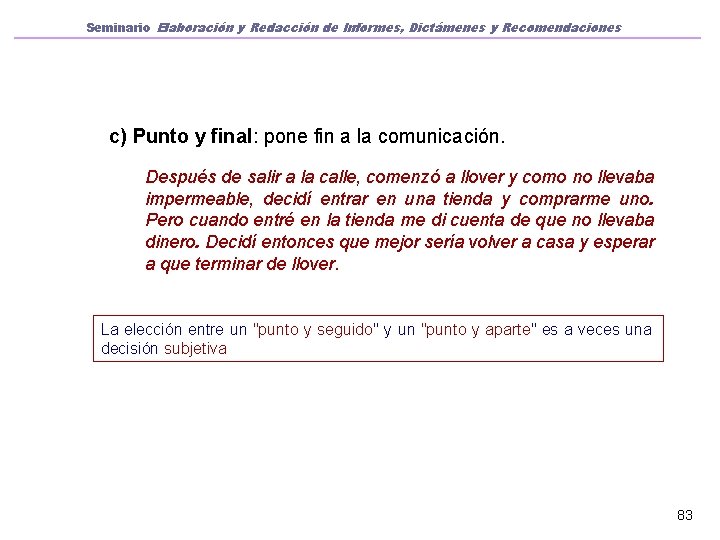 Seminario Elaboración y Redacción de Informes, Dictámenes y Recomendaciones c) Punto y final: pone