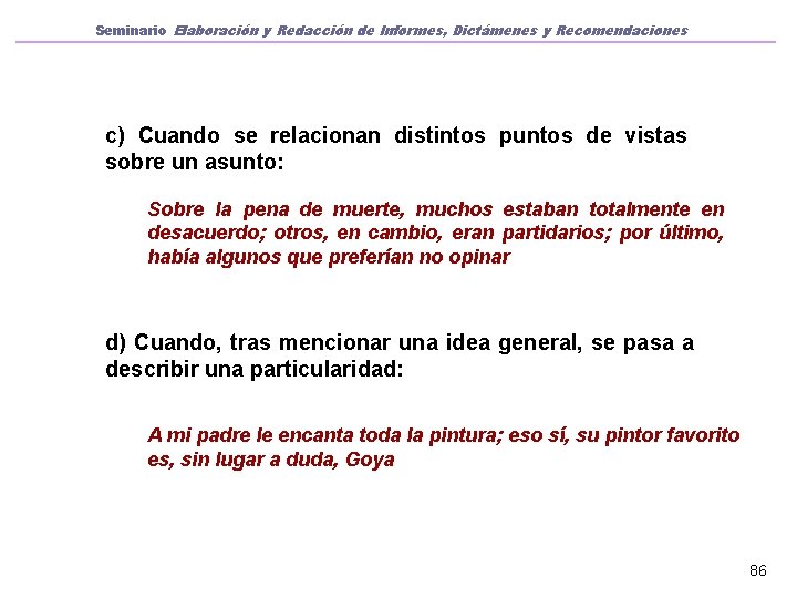 Seminario Elaboración y Redacción de Informes, Dictámenes y Recomendaciones c) Cuando se relacionan distintos