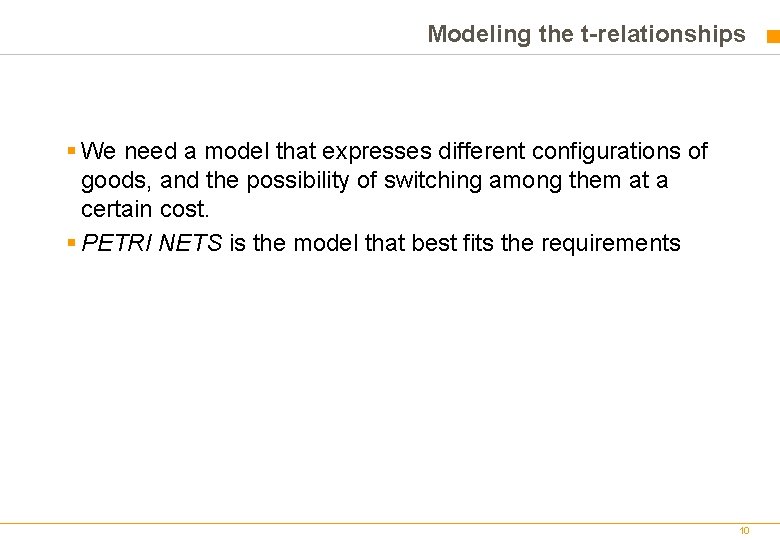 Modeling the t-relationships § We need a model that expresses different configurations of goods, Modeling the t-relationships § We need a model that expresses different configurations of goods,