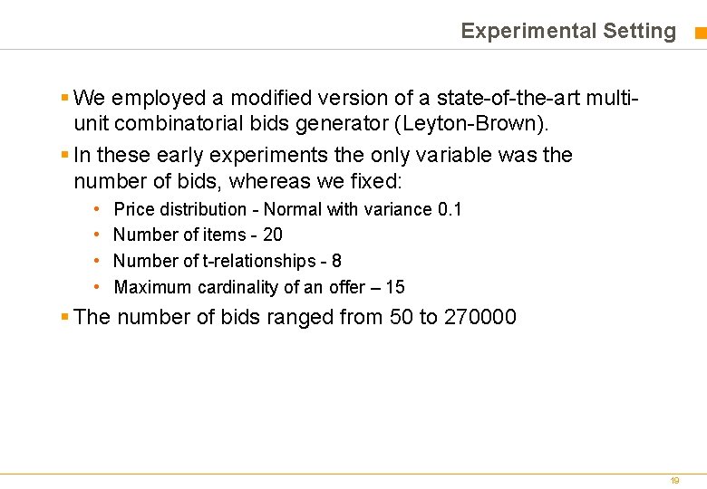 Experimental Setting § We employed a modified version of a state-of-the-art multiunit combinatorial bids Experimental Setting § We employed a modified version of a state-of-the-art multiunit combinatorial bids
