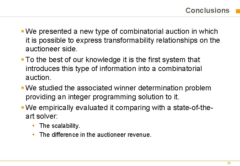 Conclusions § We presented a new type of combinatorial auction in which it is Conclusions § We presented a new type of combinatorial auction in which it is